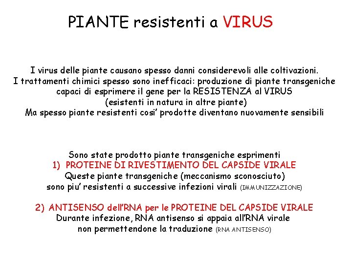 PIANTE resistenti a VIRUS I virus delle piante causano spesso danni considerevoli alle coltivazioni.