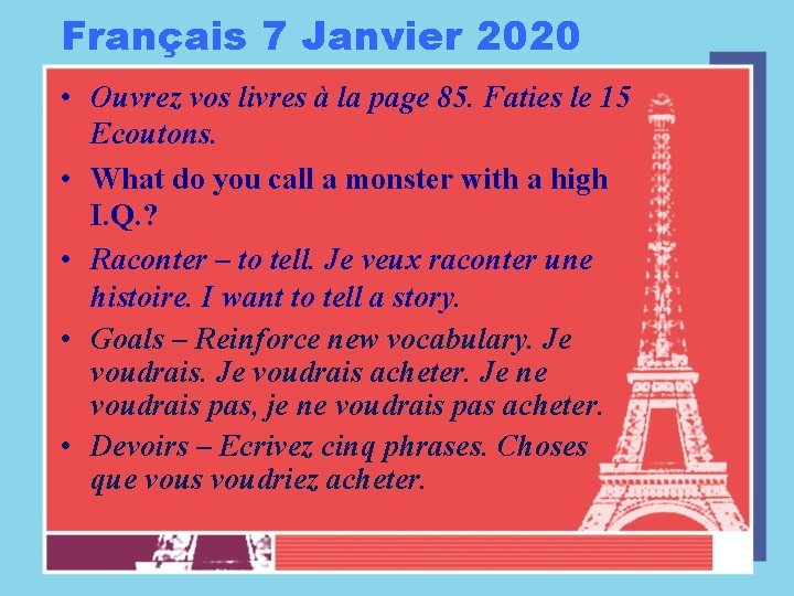 Français 7 Janvier 2020 • Ouvrez vos livres à la page 85. Faties le