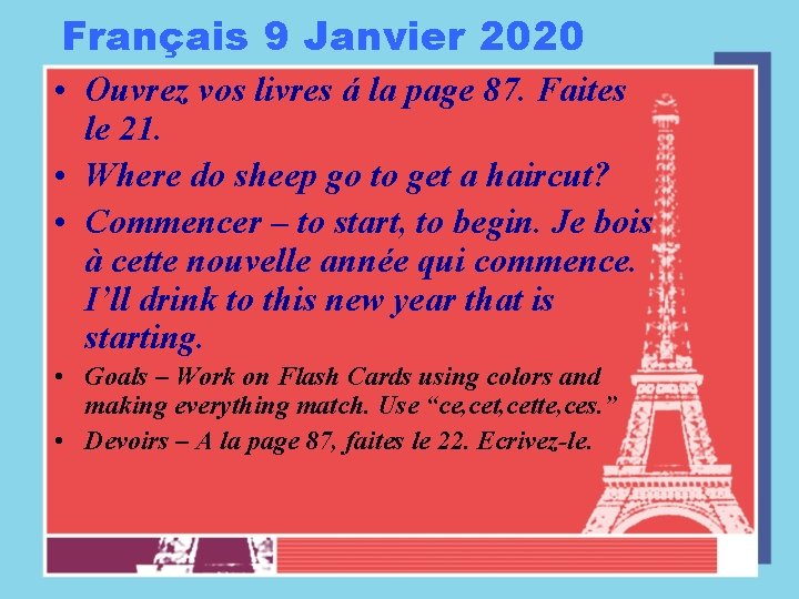 Français 9 Janvier 2020 • Ouvrez vos livres á la page 87. Faites le