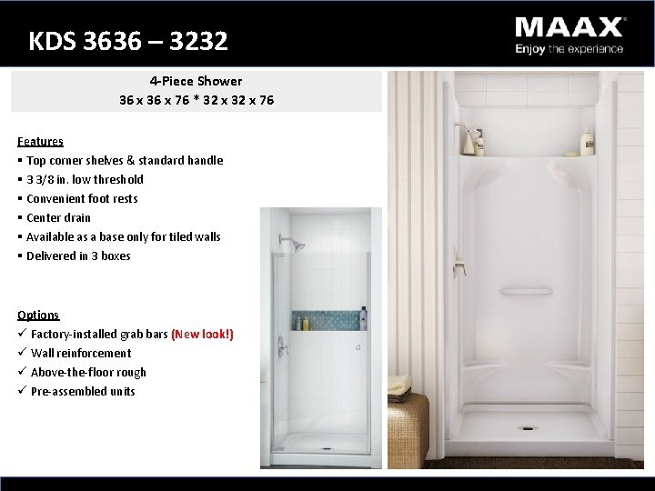 KDS 3636 – 3232 4 -Piece Shower 36 x 76 * 32 x 76