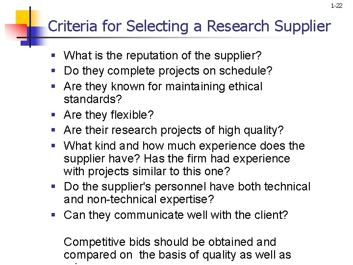 1 -22 Criteria for Selecting a Research Supplier § What is the reputation of
