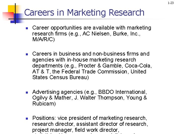1 -23 Careers in Marketing Research n n Career opportunities are available with marketing