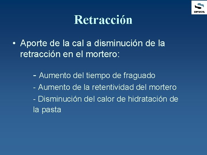 Retracción • Aporte de la cal a disminución de la retracción en el mortero: