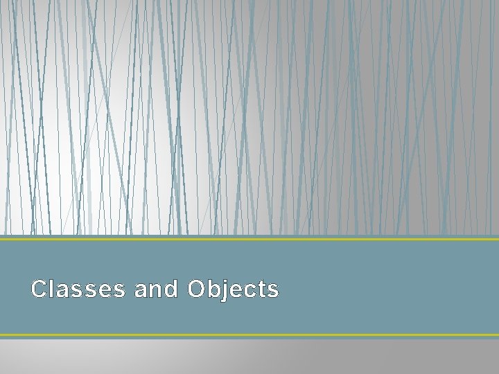 Classes and Objects 