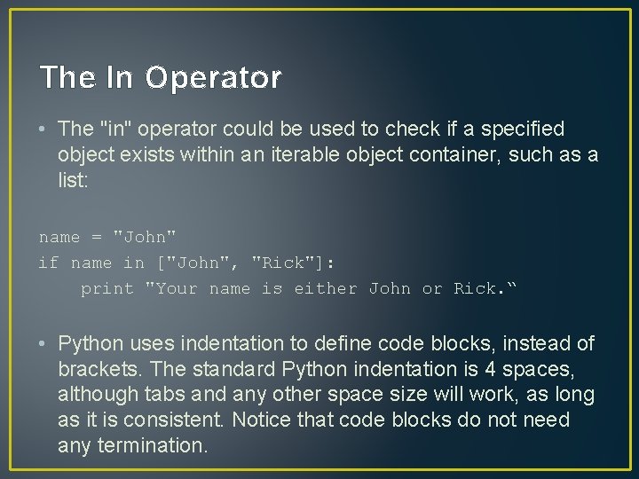 The In Operator • The "in" operator could be used to check if a