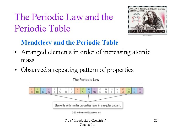 The Periodic Law and the Periodic Table Mendeleev and the Periodic Table • Arranged