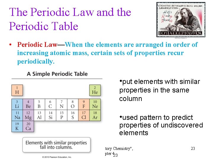 The Periodic Law and the Periodic Table • Periodic Law—When the elements are arranged