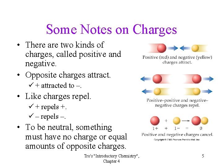 Some Notes on Charges • There are two kinds of charges, called positive and