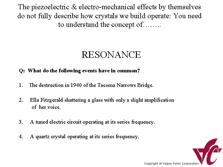 The piezoelectric & electro-mechanical effects by themselves do not fully describe how crystals we