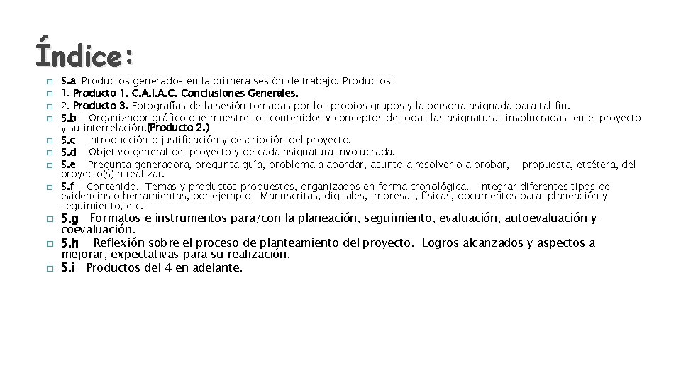 Índice: � � � 5. a Productos generados en la primera sesión de trabajo.