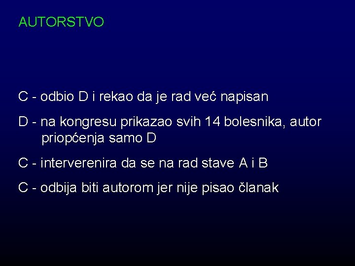 AUTORSTVO C - odbio D i rekao da je rad već napisan D -