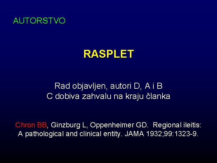 AUTORSTVO RASPLET Rad objavljen, autori D, A i B C dobiva zahvalu na kraju