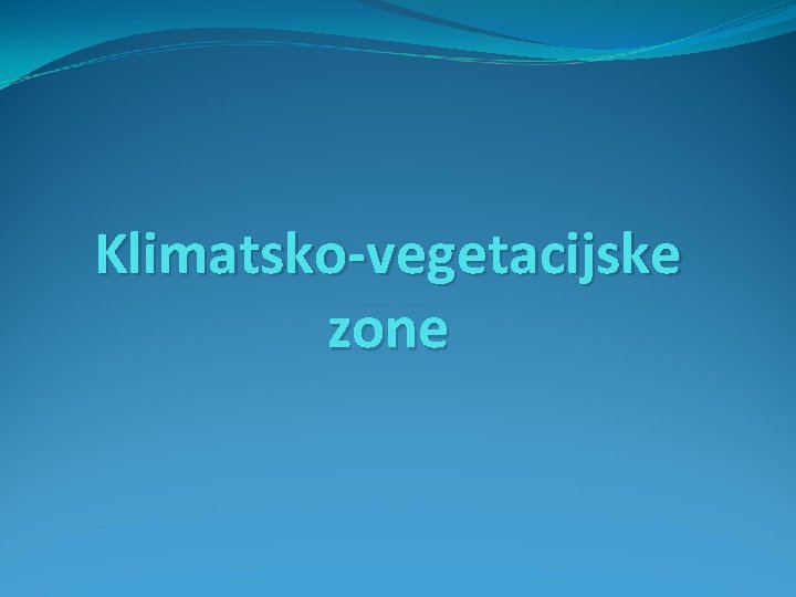 Klimatsko-vegetacijske zone 