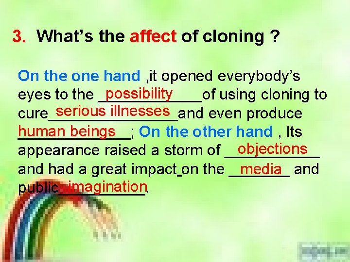 3. What’s the affect of cloning ? On the one hand , it opened 3. What’s the affect of cloning ? On the one hand , it opened