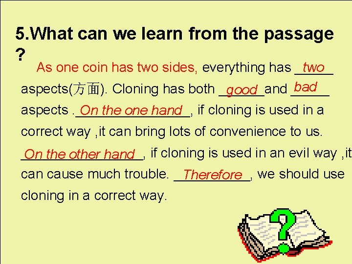 5. What can we learn from the passage ? two As one coin has