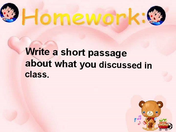 Write a short passage about what you discussed in class. 