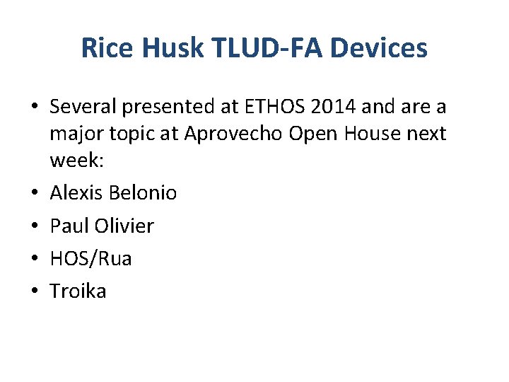 Rice Husk TLUD-FA Devices • Several presented at ETHOS 2014 and are a major