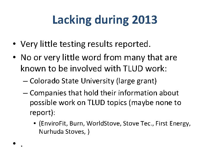 Lacking during 2013 • Very little testing results reported. • No or very little