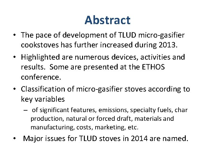 Abstract • The pace of development of TLUD micro-gasifier cookstoves has further increased during