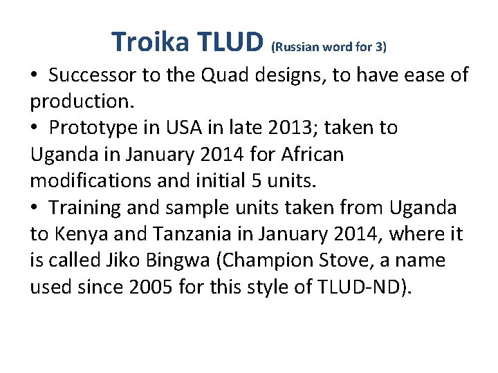 Troika TLUD (Russian word for 3) • Successor to the Quad designs, to have