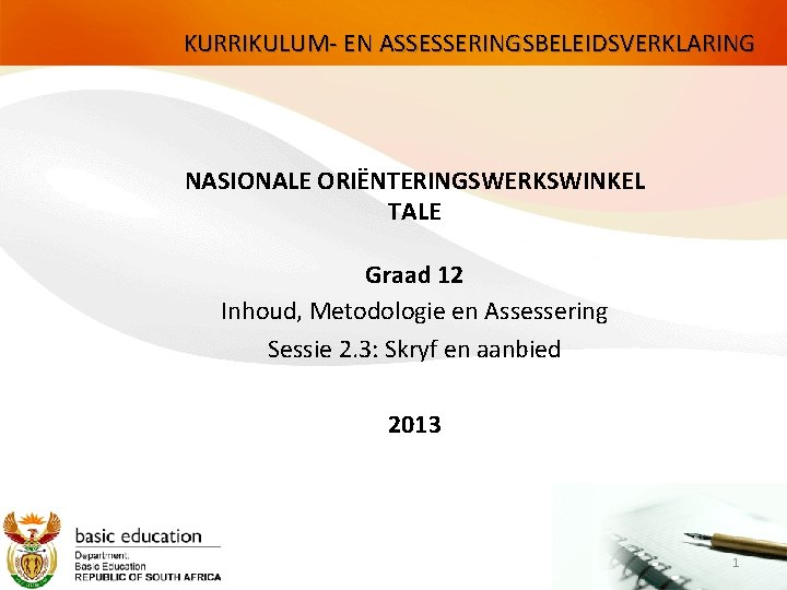 KURRIKULUM- EN ASSESSERINGSBELEIDSVERKLARING NASIONALE ORIËNTERINGSWERKSWINKEL TALE Graad 12 Inhoud, Metodologie en Assessering Sessie 2.