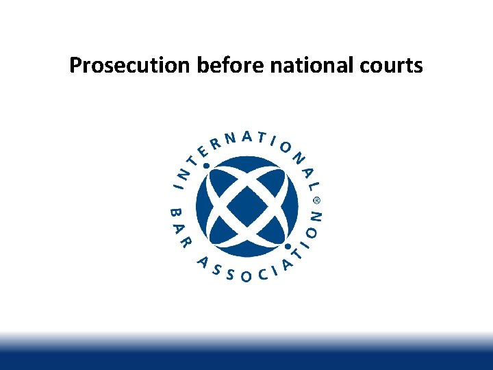 Prosecution before national courts 