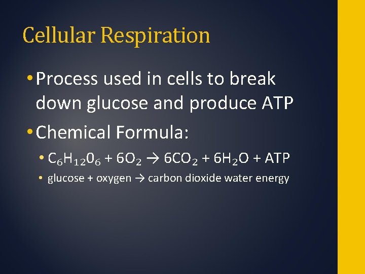 Cellular Respiration • Process used in cells to break down glucose and produce ATP