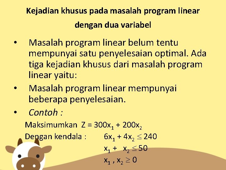 Kejadian khusus pada masalah program linear dengan dua variabel • • • Masalah program