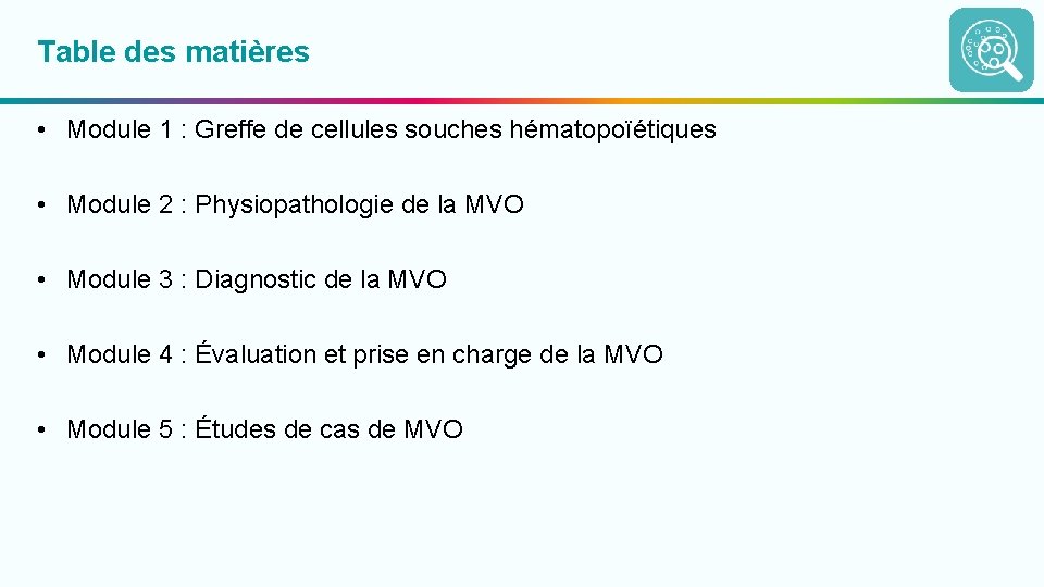 Table des matières • Module 1 : Greffe de cellules souches hématopoïétiques • Module