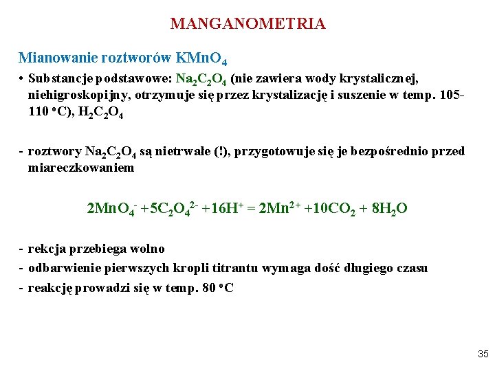 MANGANOMETRIA Mianowanie roztworów KMn. O 4 • Substancje podstawowe: Na 2 C 2 O