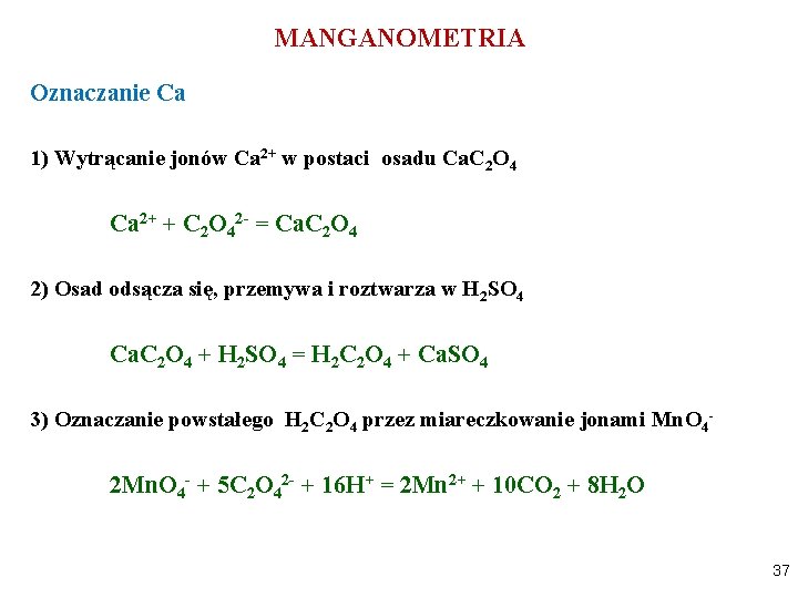 MANGANOMETRIA Oznaczanie Ca 1) Wytrącanie jonów Ca 2+ w postaci osadu Ca. C 2