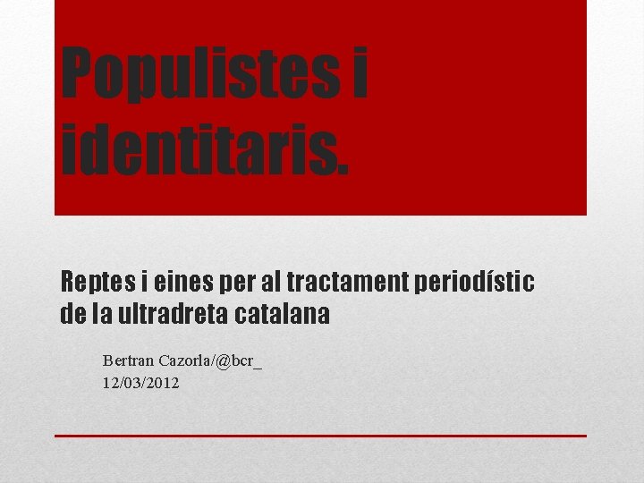 Populistes i identitaris. Reptes i eines per al tractament periodístic de la ultradreta catalana