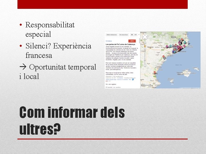  • Responsabilitat especial • Silenci? Experiència francesa Oportunitat temporal i local Com informar