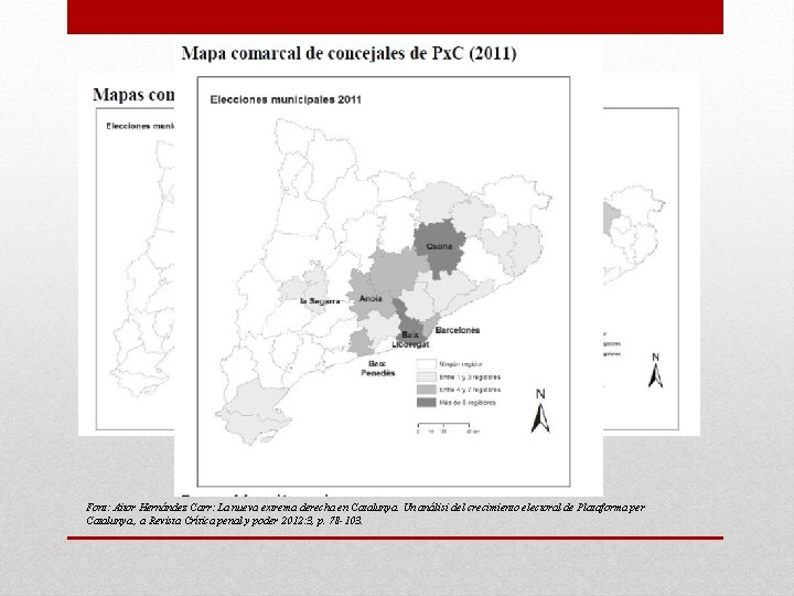 Font: Aitor Hernández Carr: La nueva extrema derecha en Catalunya. Un análisi del crecimiento