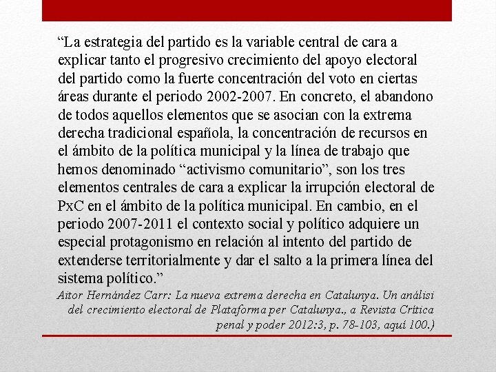 “La estrategia del partido es la variable central de cara a explicar tanto el