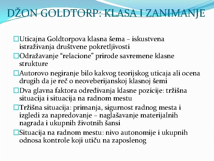DŽON GOLDTORP: KLASA I ZANIMANJE �Uticajna Goldtorpova klasna šema – iskustvena istraživanja društvene pokretljivosti