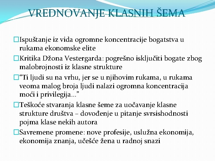 VREDNOVANJE KLASNIH ŠEMA �Ispuštanje iz vida ogromne koncentracije bogatstva u rukama ekonomske elite �Kritika