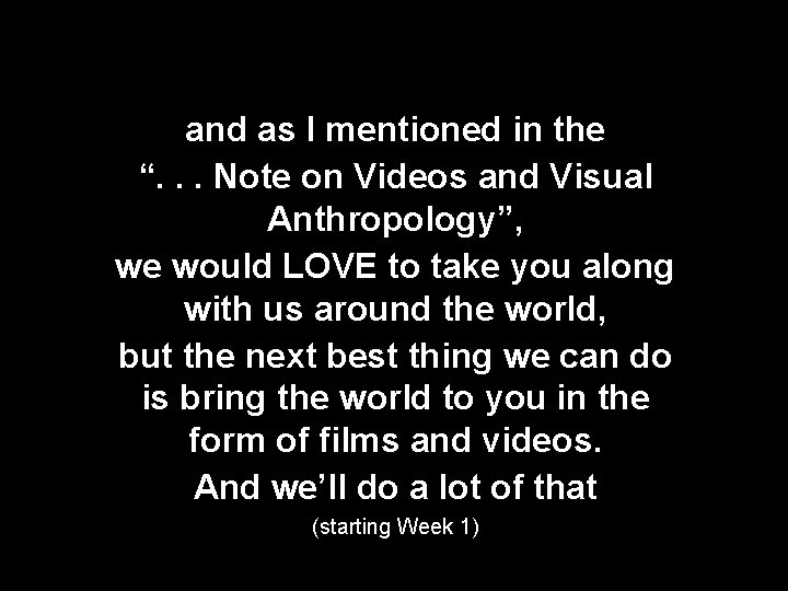 and as I mentioned in the “. . . Note on Videos and Visual