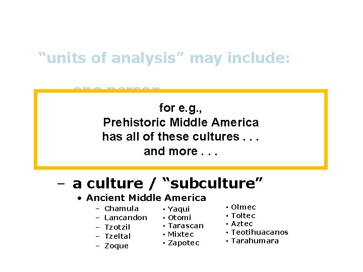 “units of analysis” may include: – – – one person the family for e.