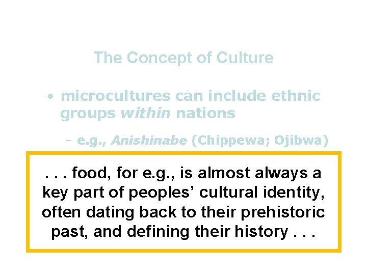 The Concept of Culture • microcultures can include ethnic groups within nations – e.