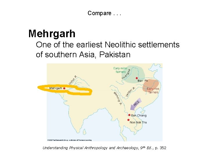 Compare. . . Mehrgarh One of the earliest Neolithic settlements of southern Asia, Pakistan