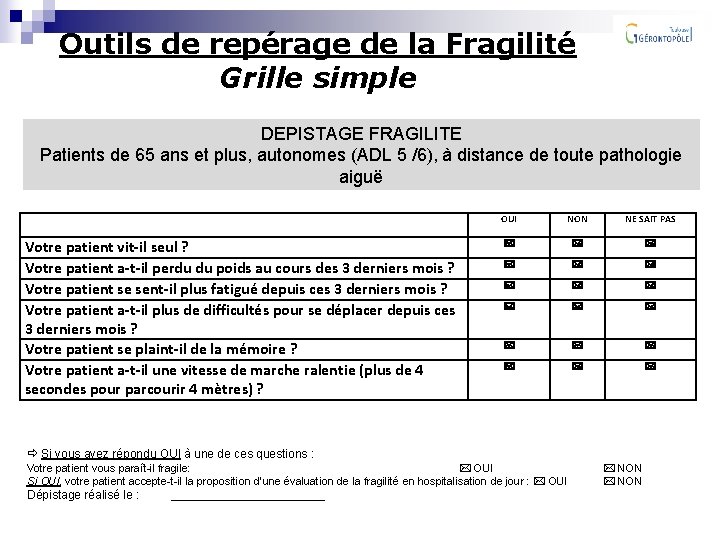 Outils de repérage de la Fragilité Grille simple DEPISTAGE FRAGILITE Patients de 65 ans