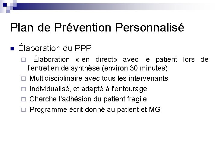 Plan de Prévention Personnalisé n Élaboration du PPP ¨ Élaboration « en direct» avec