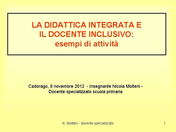 I 4 Pilastri Della Didattica Inclusiva LA DIDATTICA INTEGRATA E IL DOCENTE INCLUSIVO esempi