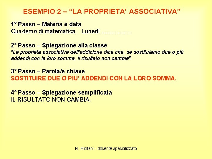 ESEMPIO 2 – “LA PROPRIETA’ ASSOCIATIVA” 1° Passo – Materia e data Quaderno di