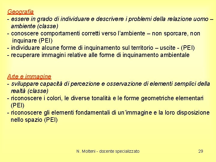 Geografia - essere in grado di individuare e descrivere i problemi della relazione uomo