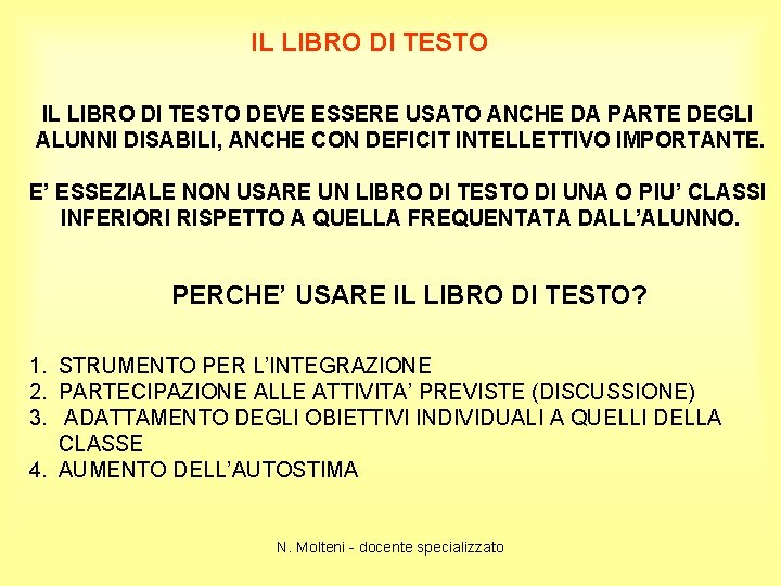 IL LIBRO DI TESTO DEVE ESSERE USATO ANCHE DA PARTE DEGLI ALUNNI DISABILI, ANCHE