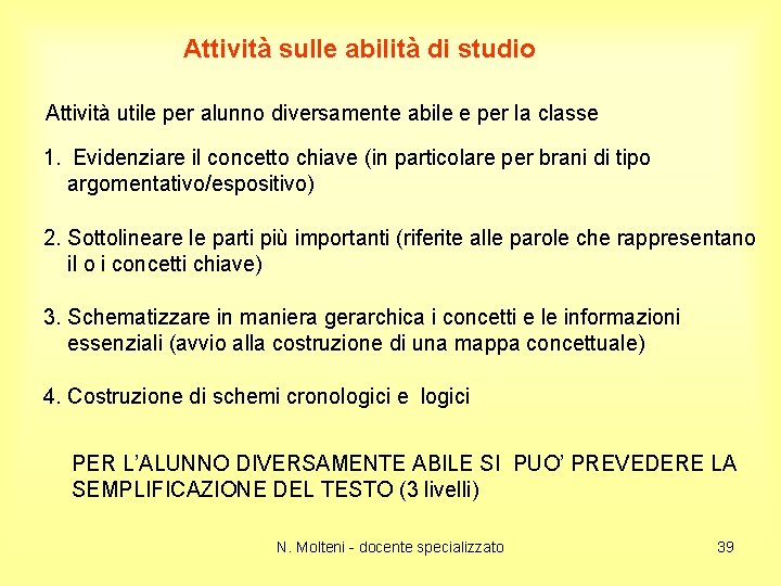 Attività sulle abilità di studio Attività utile per alunno diversamente abile e per la