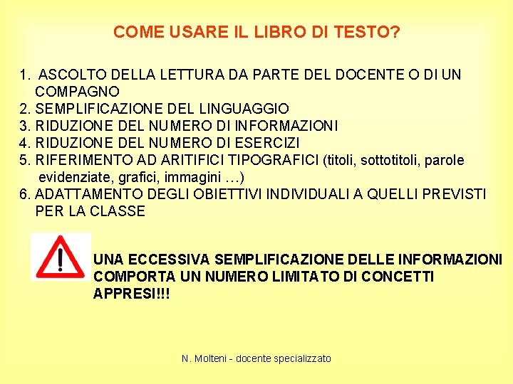COME USARE IL LIBRO DI TESTO? 1. ASCOLTO DELLA LETTURA DA PARTE DEL DOCENTE