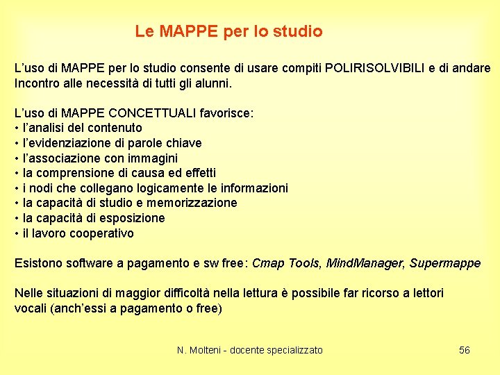 Le MAPPE per lo studio L’uso di MAPPE per lo studio consente di usare